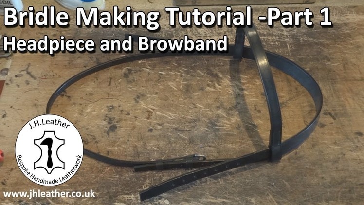 Make your Own Bridle - Bridle Making Tutorial Part 1 - Headpiece and Browband