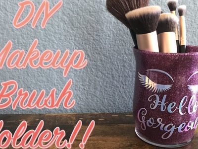 Make your own DIY glitter makeup brush holder!!!