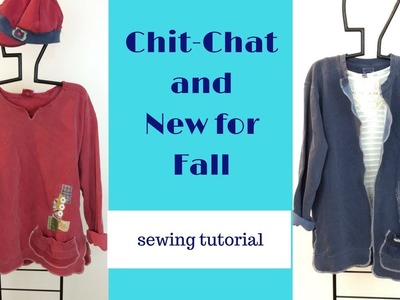 Sewing Tutorial, Chit-Chat and New For Fall
