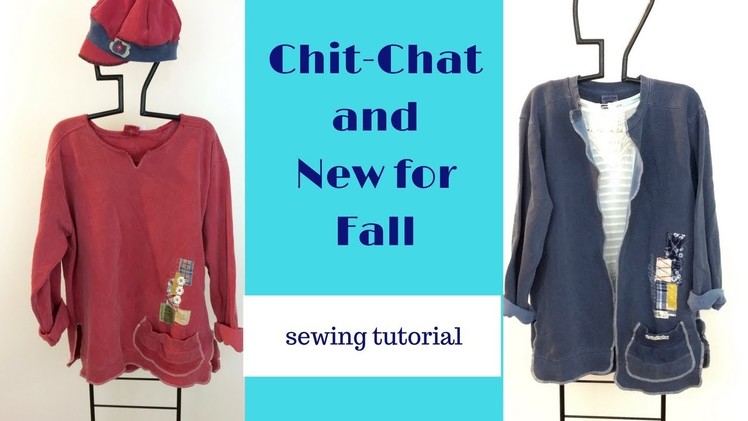 Sewing Tutorial, Chit-Chat and New For Fall