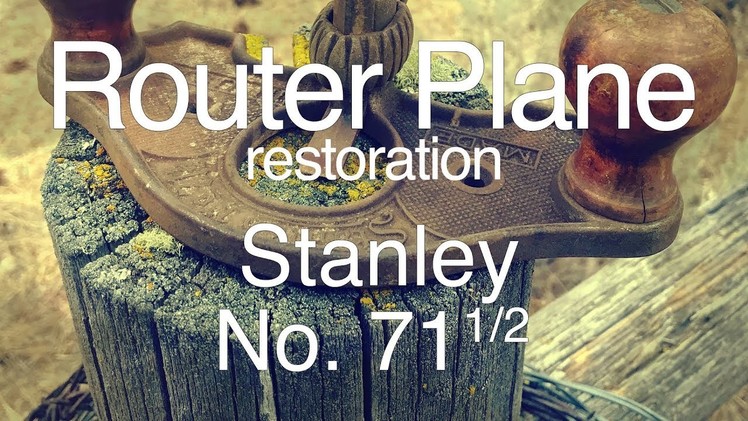 Stanley No. 71 1.2 Antique Router Plane Restoration DIY