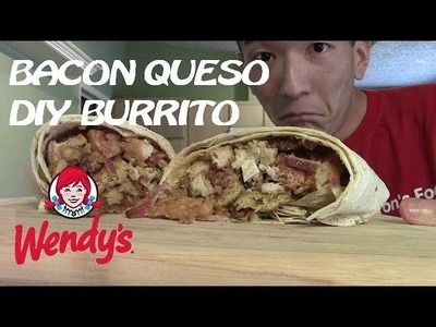 Wendy's Bacon Queso Menu Burrito | DIY Burrito