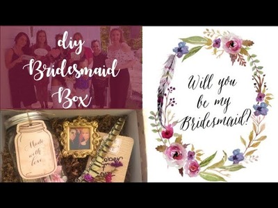 Will You Be My Bridesmaid?? DIY GIFT BOXES || WanderBlush Wedding