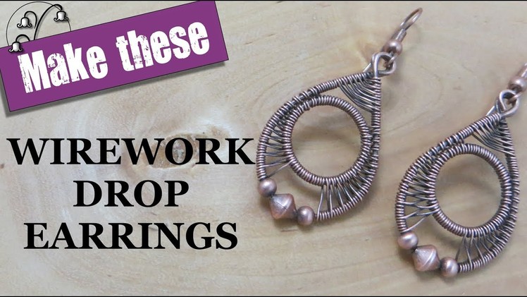 Wirework Drop Earrings - Wire Wrapping Tutorial