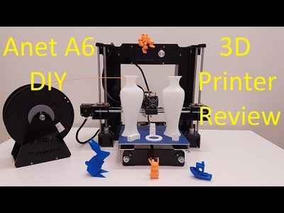 Anet A6 DIY 3D printer build test and review