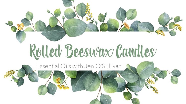 Beeswax Rolled Candles with Lavender Buds ~ DIY Essential Oil Make & Take Series ~
