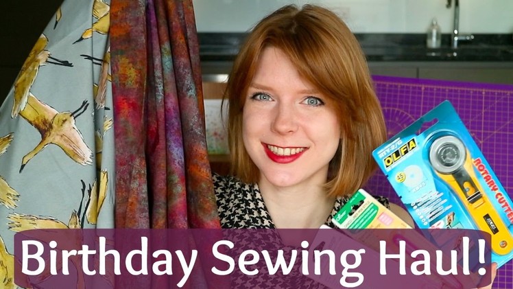 Birthday Sewing Haul!