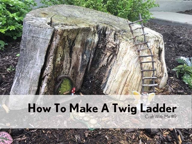 Craft With Me #9: How To Make A Twig Ladder
