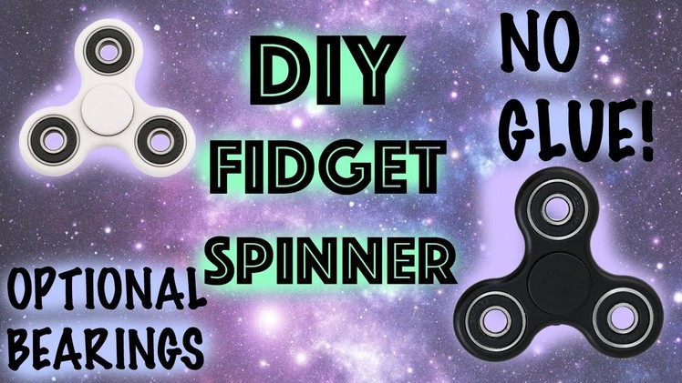DIY FIDGET SPINNER (no glue + optional bearings)