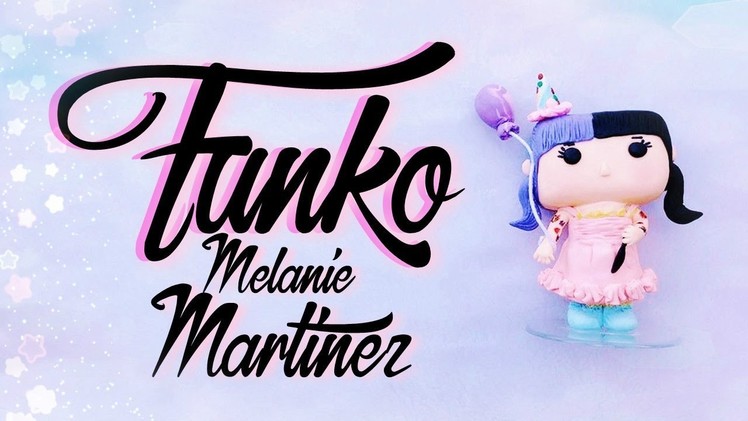 DIY: MELANIE MARTINEZ (FUNKO POP)- PITY PARTY????