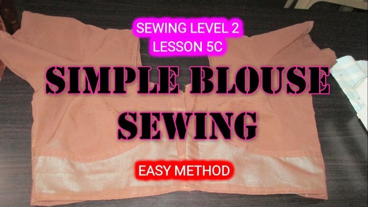 ✔ DIY SEWING LEVEL 2 - LESSON 5C - SIMPLE BLOUSE SEWING IN TAMIL - EASY METHOD