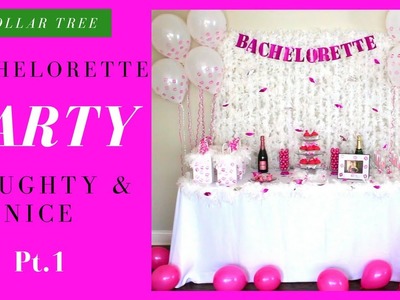 NAUGHTY & NICE Pt.1 | DIY BACHELORETTE Party Decorations