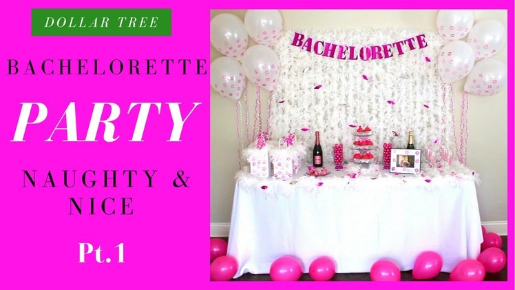 NAUGHTY & NICE Pt.1 | DIY BACHELORETTE Party Decorations