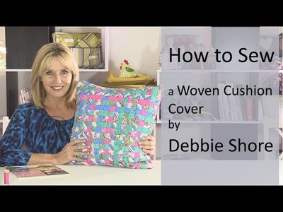 Sewing a Woven Fabric Cushion Cover by Debbie Shore