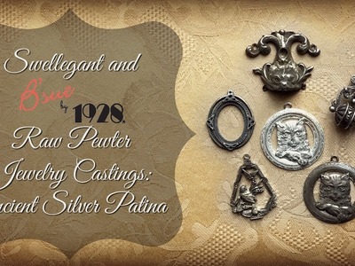 Swellegant and B'sue by 1928 Raw Pewter Jewelry Castings:  Ancient Silver Look
