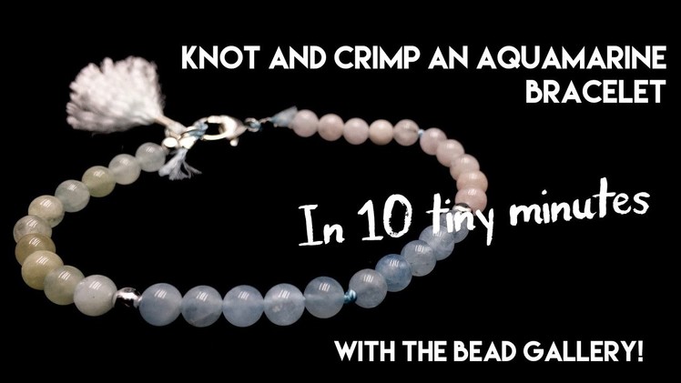Teeny Aquamarine Bracelet in Minutes at The Bead Gallery