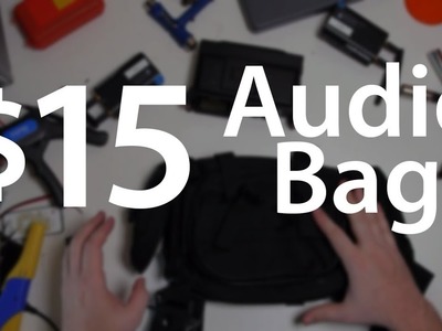 DIY Audio bag, Hack a $15 bag into the perfect audio film kit - DSLR FILM NOOB
