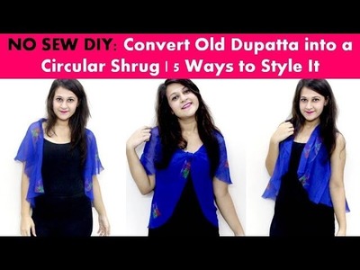 DIY: Convert Old Dupatta into a Circular Shrug | 5 Ways to Style It | Shirin Talwar