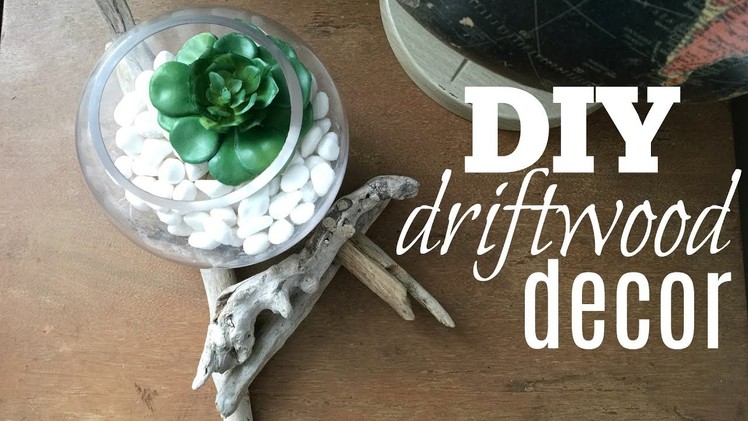 DIY Driftwood Decor