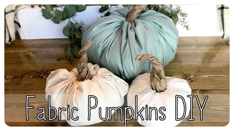 DIY Fabric Pumpkins - Inexpensive and Easy!