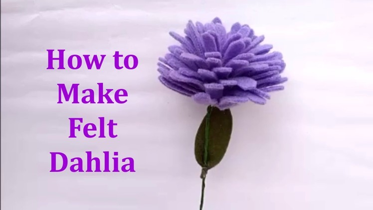 DIY How to Make Dahlia Felt Flowers Easy & Simple Tutorial