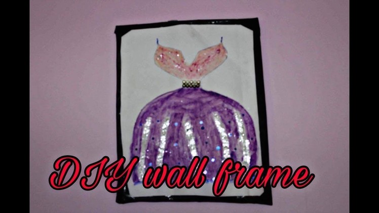 DIY wall frame | Room decor idea 2017