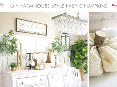 Fall DIY & Decor Challenge: How to Make your own DIY Farmhouse Style Fabric Pumpkins