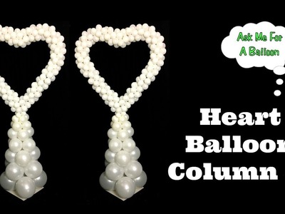 Heart Balloon Column #1 - DIY Decoration