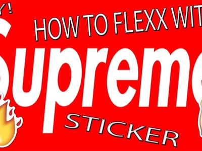 How to Flex with your Supreme Boxlogo stickers! DIY!!