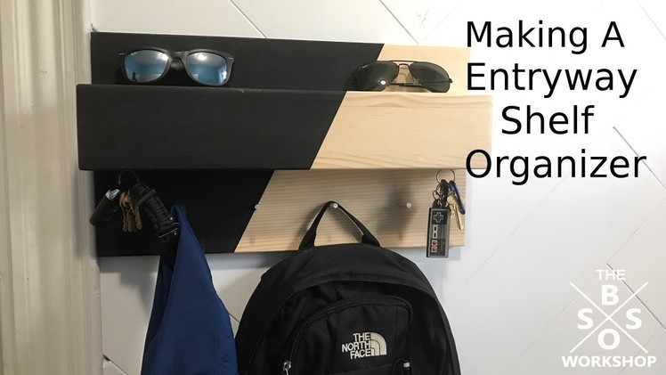 Making A DIY Entryway Organizer Shelf | Coat Rack | Magnetic | Key Hanger