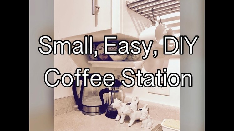 Small, Easy, DIY Coffee Station (Small Kitchen)