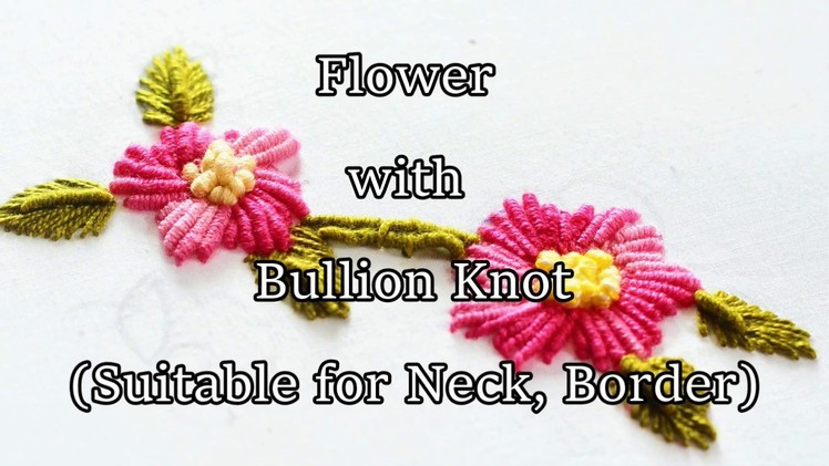 Flower with Bullion Knot Stitch, Hand Embroidery Tutorial