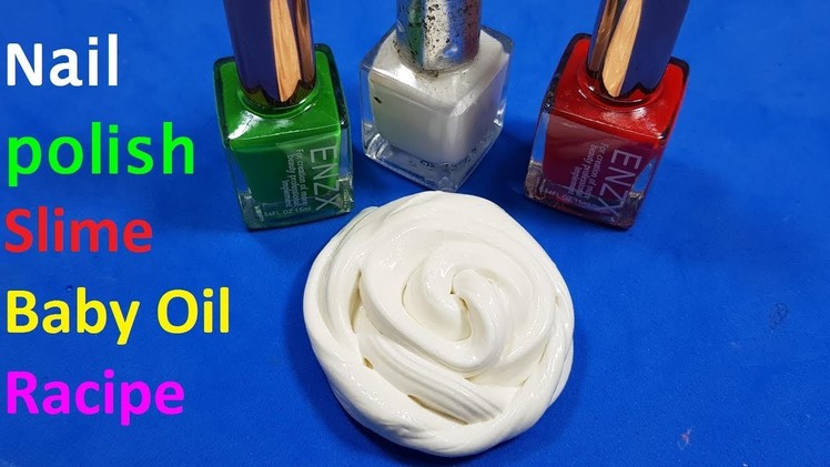 Nail polish Slime Baby Oil Recipes ! Diy Slime nail polish & baby oil