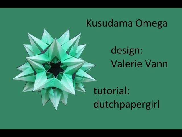 Omega - Valerie Vann - kusudama - modular origami - tutorial - dutchpapergirl