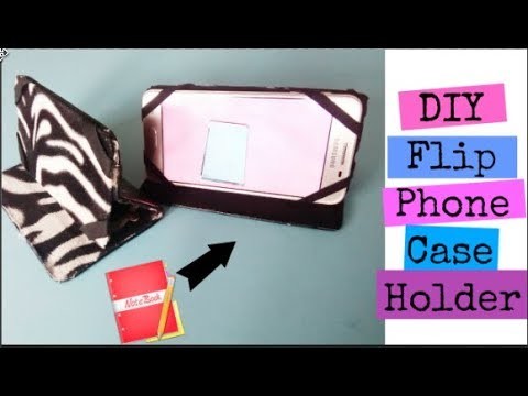 DIY : Flip Phone case. Phone Holder