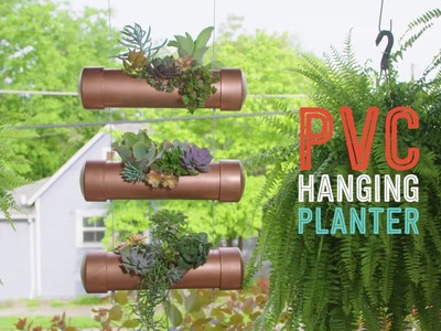 DIY PVC Hanging Planter - Way to Grow - HGTV