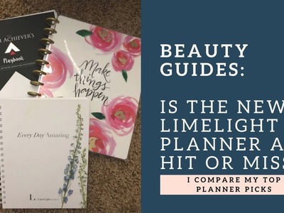 Planners: LimeLight by Alcone's vs. High Achievers Playbook vs. Happy Planner