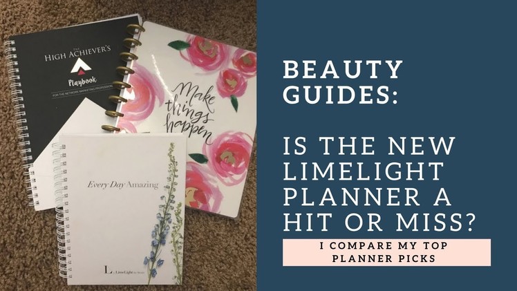 Planners: LimeLight by Alcone's vs. High Achievers Playbook vs. Happy Planner