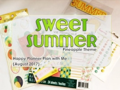 Sweet Summer (Pineapple Theme) - Happy Planner Plan with Me (August 2017)