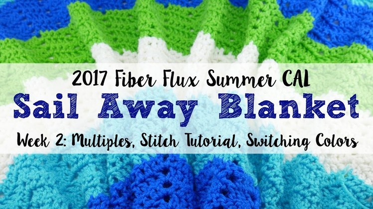 2017 Fiber Flux Summer CAL! Week 2 Multiples, Stitch Tutorial, Switching Colors