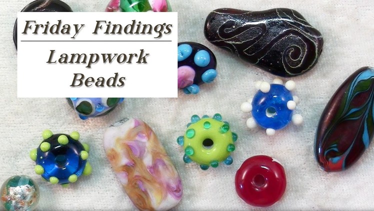 All About Lampwork Beads-How They are Made & How To Use Them-Firday Findings