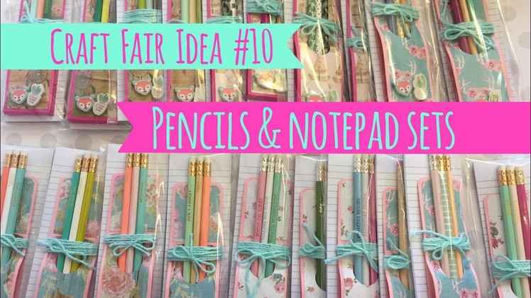 Craft Fair Idea #10:  Pencils & Notepad Sets  *new notepad idea* | 2017