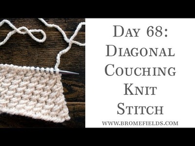 Day 68 : Diagonal Couching Knit Stitch : #100daysofknitstitches