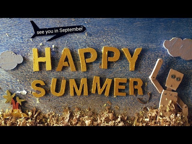 Happy Summer to all! See you in September!