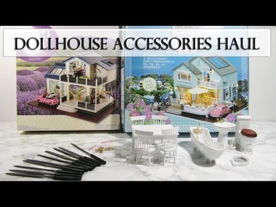 Haul: Dollhouse Kits and Accessories