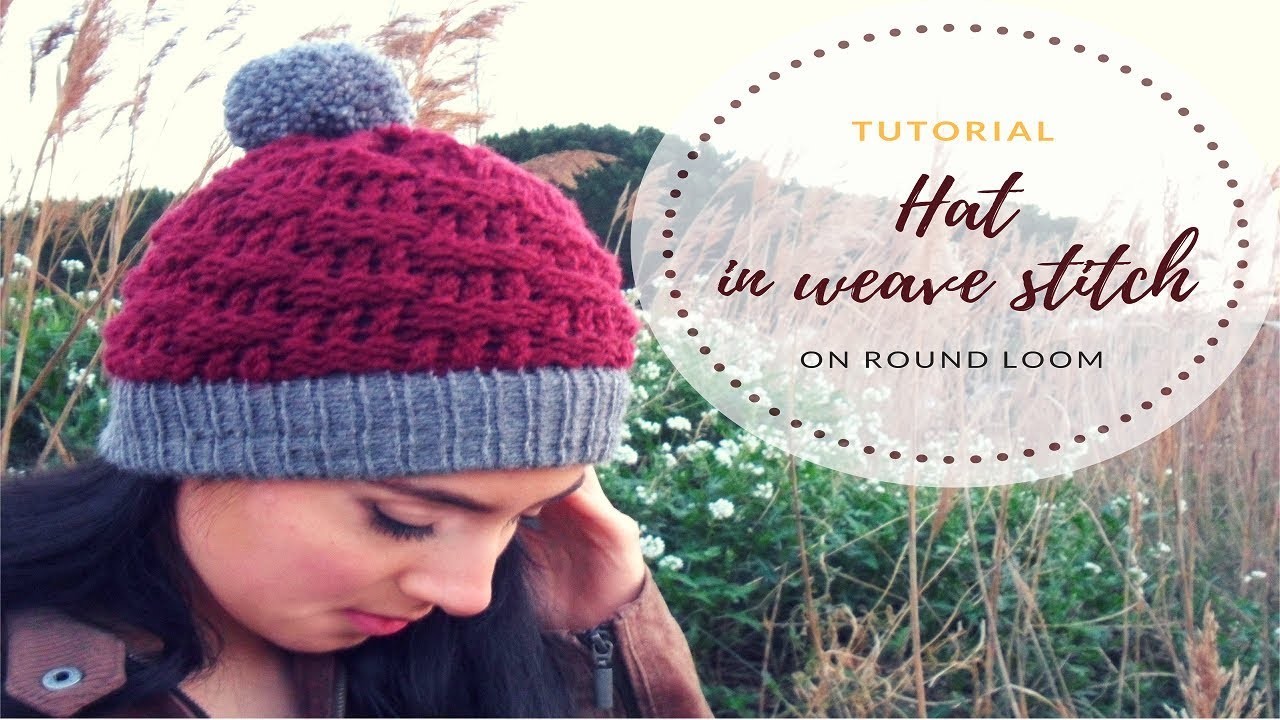 HOW TO MAKE A HAT IN WEAVE STITCH - TUTORIAL STEP BY STEP FOR BEGINNER [LOOM KNITTING DIY]