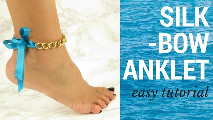 How to make Adorable Silk Bow Ankle Bracelet for your Foot | Easy DIY Tutorial | No Tools