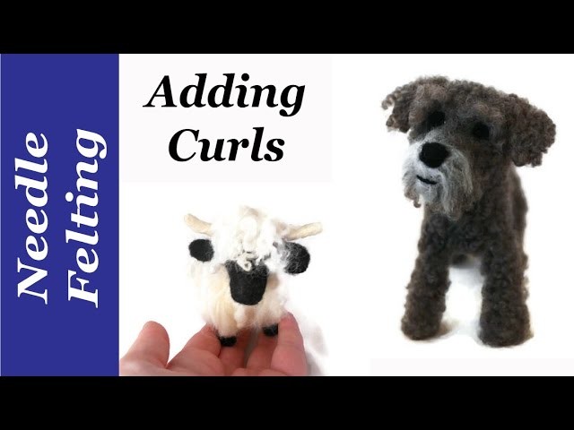 How to Needle Felt Curls Needle felting tutorial
