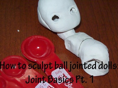 How to sculpt ball jointed dolls : Joints expanded pt. 1