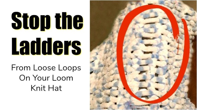 LOOM KNIT HAT FIX - The Ladder Effect | Ugly Seam | Loose Stitches Loops | Loomahat | Closed Caption